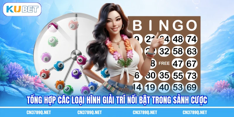 Tổng hợp các loại hình giải trí nổi bật trong sảnh cược Tổng hợp các loại hình giải trí nổi bật trong sảnh cược